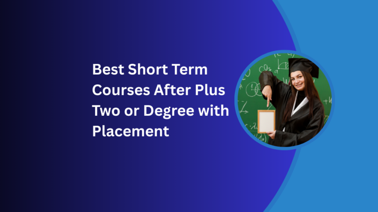 Best Short Term Courses After Plus Two or Degree with placement